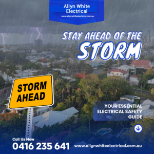 Stay Ahead of Brisbane’s 2025 Storm Season: Essential Electrical Safety Tips from Allyn White Electrical
